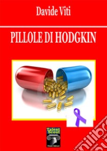 Pillole di Hodgkin libro di Viti Davide