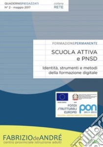 Scuola attiva e PNSD. Identità; strumenti e metodi della formazione digitale libro di Cazzaniga R. (cur.); Grisoni M. (cur.)