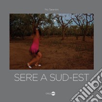 Sere a Sud-Est libro di Tarantini Pio