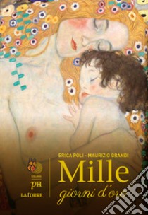 Mille giorni d'oro libro di Poli Erica; Grandi Maurizio