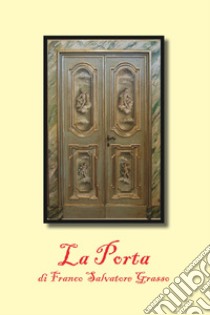 La Porta libro di Grasso Franco Salvatore