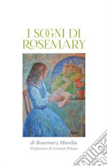 I sogni di rosemary libro di Manilia Rosemary