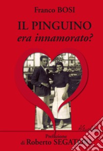 Il pinguino era innamorato? libro di Bosi Franco