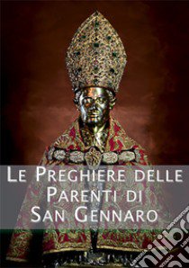 Jesce e facci Grazia. Le preghiere delle parenti di San Gennaro libro di Jorio P. (cur.)