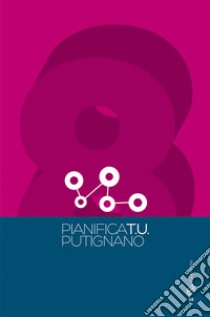 Pianifica T.U.. Vol. 8: Putignano libro