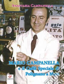 Mario Campanella e il Caffè Speciale di Polignano a Mare libro di Campanella Anastasia