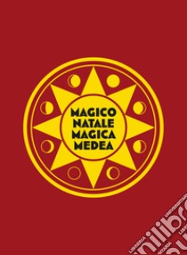 Magico Natale Magica Medea. Progetto di Christmas Charity a favore di MEDeA OdV - Medicina e Arte - Oncologia Cremona. Con CD-Audio libro di Mauri V. (cur.)