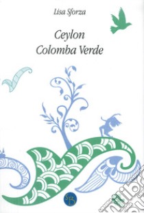 Ceylon Colomba verde libro di Sforza Lisa