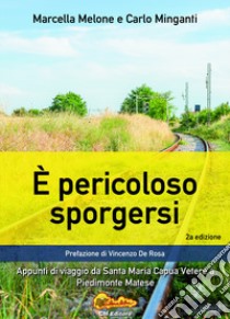 È pericoloso sporgersi libro di Melone Marcella; Minganti Carlo