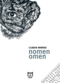 Nomen omen libro di Marras Claudia