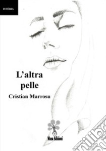 L'altra pelle libro di Marrosu Cristian