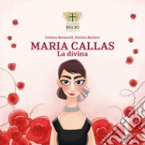 Maria Callas. La divina libro di Bersanelli Cristina