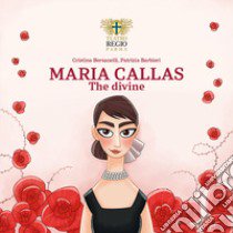 Maria Callas. The divine libro di Bersanelli Cristina