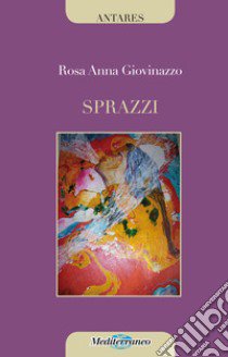 Sprazzi libro di Giovinazzo Rosa Anna