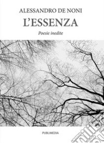 L'essenza libro di De Noni Alessandro