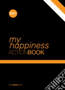 My happiness action-book. Don't wait for change to happen. Make it happen libro di Marsan Cristina