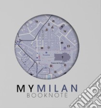 My Milan book-note. A journey is your story. Con Carta geografica libro di Marsan Cristina