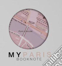 My Paris book-note. A journey is your story. Con Carta geografica libro di Marsan Cristina