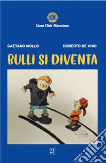 Bulli si diventa libro di Mollo Gaetano; De Vivo Roberto