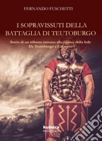 La battaglia di Teutoburgo libro di Fuschetti Fernando