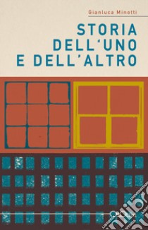 Storia dell'uno e dell'altro libro di Minotti Gianluca