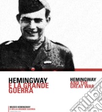 Hemingway e la grande guerra-Hemingway and the great war libro di Cortese Giandomenico; Fontana Giovanni Luigi; Pozzato Paolo