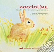 Noccioline. Filastrocche, ninne nanne, canzoncine libro di Erismann B. (cur.)