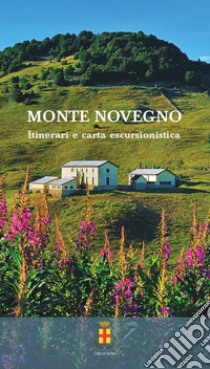 Monte Novegno. Itinerari e carta escursionistica. Con Carta geografica ripiegata libro di Adriani Marco