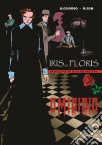 Iris de Floris. Indagini di una sensitiva. Ediz. speciale. Vol. 1: Omicidio libro di Colombo Renato