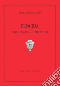 Procida dalle origini ai tempi nostri libro di Parascandolo Michele; Salvemini R. (cur.)