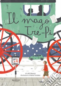 Il mago Tre-Pi. Ediz. illustrata libro di Moscon Lilith