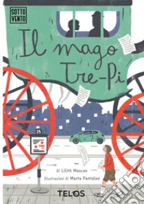 Il mago Tre-Pi. Ediz. illustrata. Con espansione online libro di Moscon Lilith