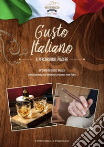 Gusto italiano. Il percorso nel piacere libro di Vallesi Daniele; Capuano Maurizio; Forti Ivan