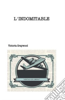 L'indomitable libro di Graywood Victoria