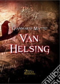 Van Helsing I. Una questione di famiglia libro di Mattei Gianmario