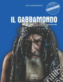 Il gabbamondo libro di Innamorati Ugo