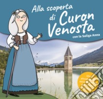 Alla scoperta di Curon Venosta. Una guida escursionistica per tutta la famiglia libro di Gschleier Kathrin; Thanei Martina