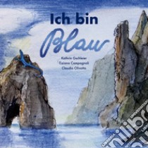 Ich bin blau. Fabelbuch libro di Gschleier Kathrin