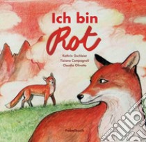 Ich bin Rot. Fabelbuch. Ediz. a caratteri grandi libro di Gschleier Kathrin; Campagnoli Tiziana