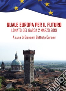 Quale Europa per il futuro libro di Curami G. B. (cur.)