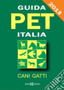Guida pet Italia. Cani, gatti libro di Iovannitti Bruno