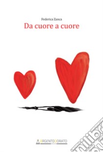 Da cuore a cuore libro di Zanca Federica