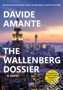 The Wallenberg dossier libro di Amante Davide