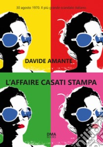 L'affaire Casati Stampa libro di Amante Davide