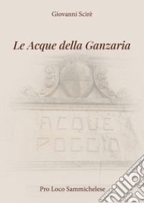 Le acque della Ganzaria libro di Scirè Giovanni