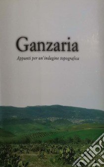 Ganzaria. Appunti per un'indagine topografica libro di Amoroso Domenico; Pulvirenti Francesca; Ragona Antonino