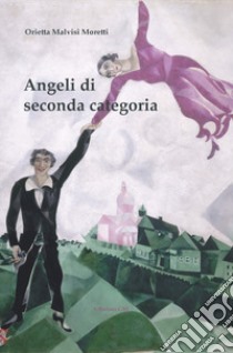 Angeli di seconda categoria libro di Malvisi Moretti Orietta