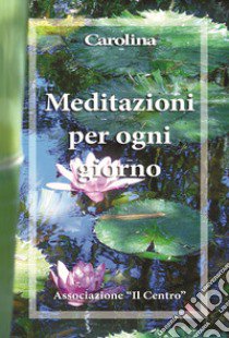 Meditazioni per ogni giorno libro di Zalce de la Peña Carolina