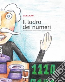 Il ladro dei numeri libro di Patrignani Norberto; Mazzarini Mirella; Cappelletti Daniela