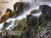 Sguardi sul mondo: Azzorre. Ediz. illustrata libro di Sbaraglia Simone